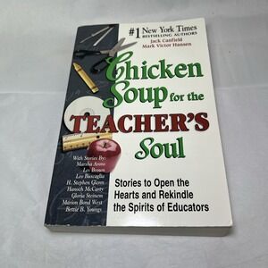 Chicken Soup for the Soul Ser.: Chicken Soup for the Teacher's Soul : Stories to